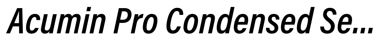 Acumin Pro Condensed Semibold Italic